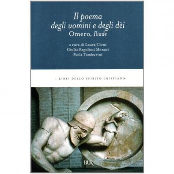 L' Iliade. Il poema degli uomini e degli déi