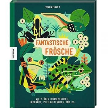 Fantastische Frösche: Alles über Ochsenfrosch, Erdkröte, Pfeilgiftfrosch und Co.