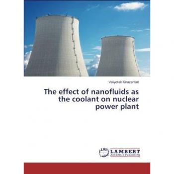 The effect of nanofluids as the coolant on nuclear power plant