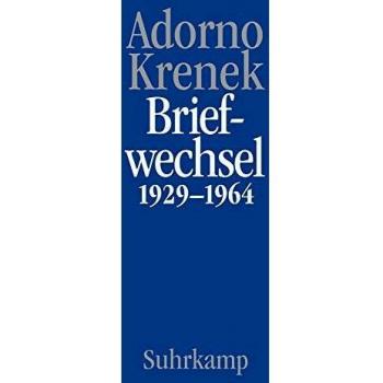 Briefe und Briefwechsel: Band 6.I: Theodor W. Adorno/Ernst Krenek. Briefwechsel 1929-1964