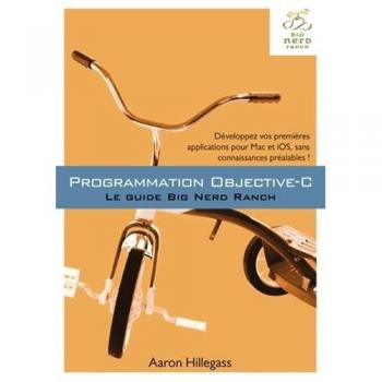 Programmation Objective-C : Le guide Big Nerd Ranch