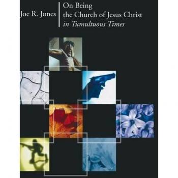 On Being the Church of Jesus Christ in Tumultuous Times