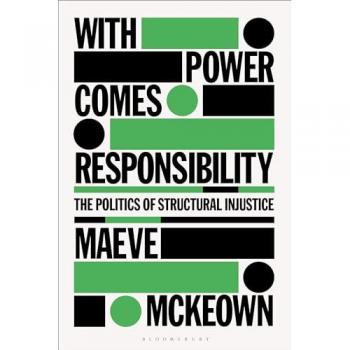 With Power Comes Responsibility : The Politics of Structural Injustice