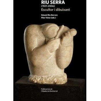 Riu Serra (1921-2006). Escultor i dibuixant (Tapa dura).