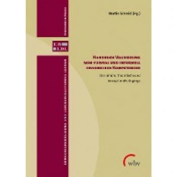 Handbuch Validierung non-formal und informell erworbener Kompetenzen: Disziplinäre, theoretische und konzeptionelle Zugänge (Erwachsenenbildung und lebensbegleitendes Lernen