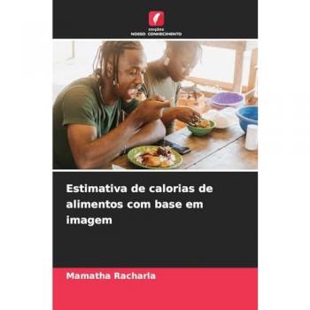 Racharla, Mamatha: Estimativa de calorias de alimentos com base em imagem