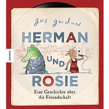 Gus Gordon Herman Und Rosie: Eine Geschichte Über Die Freundschaft
