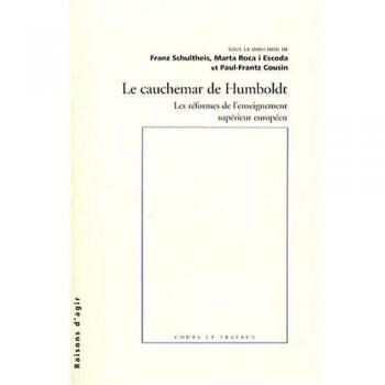 Le Cauchemar de Humboldt. Les réformes de l'enseignement supérieur européen