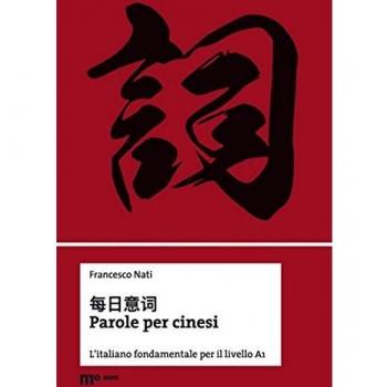 Parole per cinesi. L’italiano fondamentale per il livello A1. Ediz. bilingue