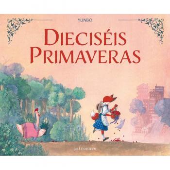 DIECISÉIS PRIMAVERAS YUNBO ASTRONAVE LIBRO 2024