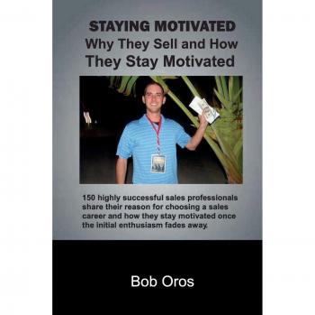 Staying Motivated: Why They Sell and How They Stay Motivated