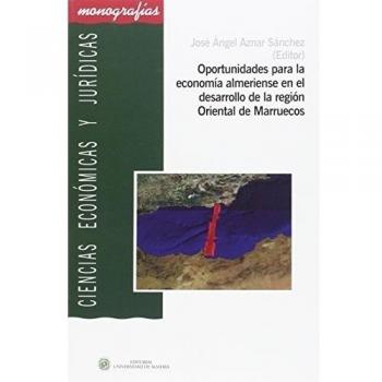Oportunidades para la economía almeriense en el desarrollo de la región oriental de marruecos