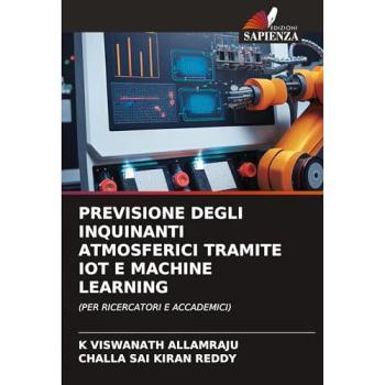 Allamraju, K Viswanath: PREVISIONE DEGLI INQUINANTI ATMOSFERICI TRAMITE IOT E MACHINE LEARNING