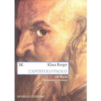 L' apostolo Paolo. Alle origini del pensiero cristiano