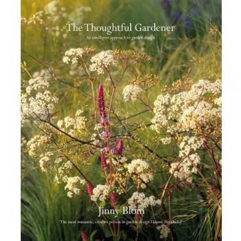 The Thoughtful Gardener An Intelligent Approach to Garden Design 9781910254592