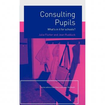Consulting Pupils: What's In It For Schools?