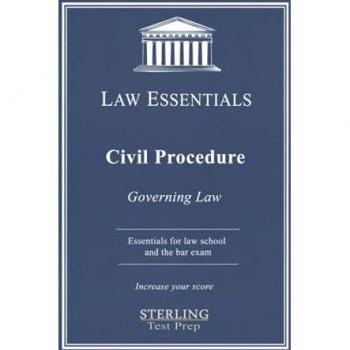 Civil Procedure, Law Essentials: Governing Law for Law School and Bar Exam Prep