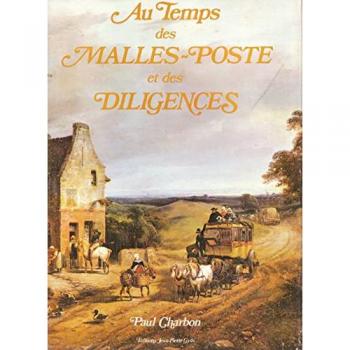 Au Temps Des Malles-Postes Et Des Diligences