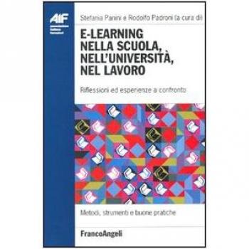 E-learning nella scuola, nell'università, nel lavoro. Riflessioni ed esperienze a confronto