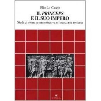 Il princeps e il suo impero. Studi di storia amministrativa e finanziaria romana