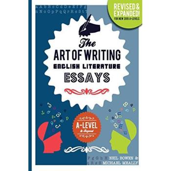 The Art of Writing English Literature Essays: for A-level & Beyond