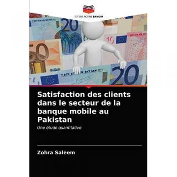 Satisfaction des clients dans le secteur de la banque mobile au Pakistan: Une étude quantitative