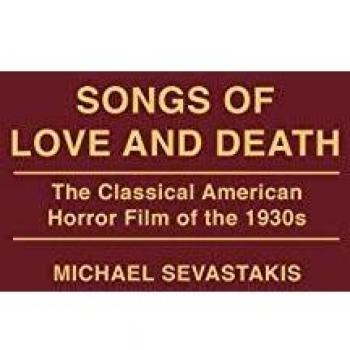 Songs of Love and Death: The Classical American Horror Film of the 1930s