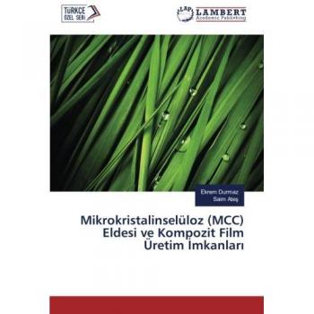 Mikrokristalinselüloz (MCC) Eldesi ve Kompozit Film Üretim İmkanları
