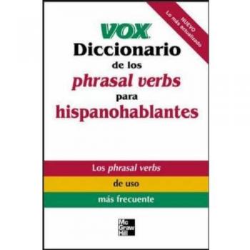 Vox Diccionario de los phrasal verbs para hispanohablantes