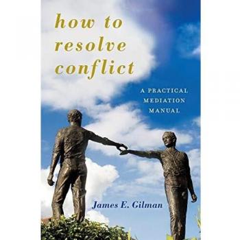 James E. Gilman How to Resolve Conflict (Paperback)
