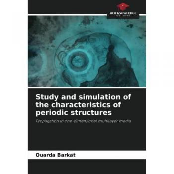 Study and simulation of the characteristics of periodic structures: Propagation in one-dimensional multilayer media