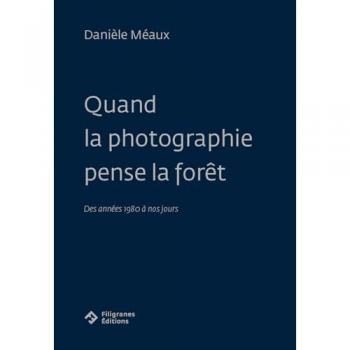Quand la photographie pense la forêt