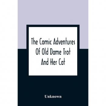 The Comic Adventures Of Old Dame Trot And Her Cat