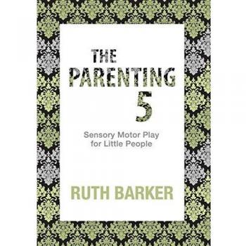 The Parenting 5: Sensory Motor Play for Little People