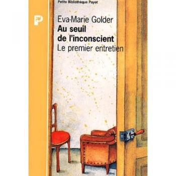 Au seuil de l'inconscient. Le premier entretien