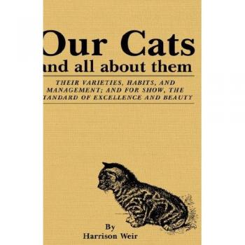 Weir, Harrison: Our Cats and All about Them