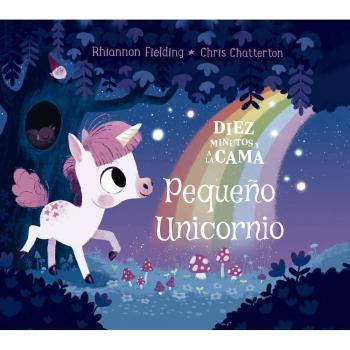 DIEZ MINUTOS Y A LA CAMA. PEQUEÑO UNICORNIO