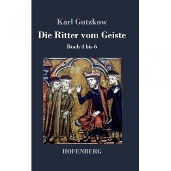 Die Ritter vom Geiste: Buch 4 bis 6