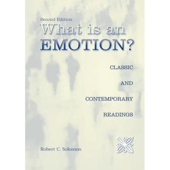 What Is An Emotion?: Classic And Contemporary Readings