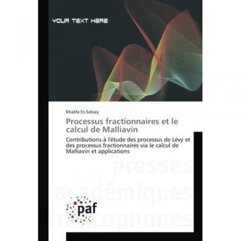 Processus fractionnaires et le calcul de Malliavin: Contributions à l'étude des processus de Lévy et des processus fractionnaires via le calcul de Malliavin et applications