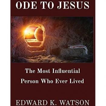 ODE TO JESUS: The Most Influential Person Who Ever Lived