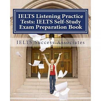 IELTS Listening Practice Tests: IELTS Self-Study Exam Preparation Book for IELTS for Academic Purposes and General Training Modules