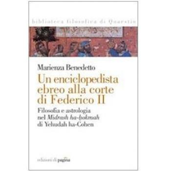 Un enciclopedista ebreo alla corte di Federico II. Filosofia e astrologia nel Midrash ha-hokmah di Yehudah ha-Cohen