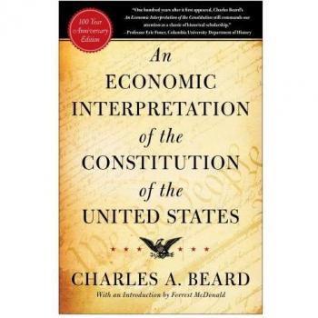 Beard, Charles A.: An Economic Interpretation of the Constitution of the United States