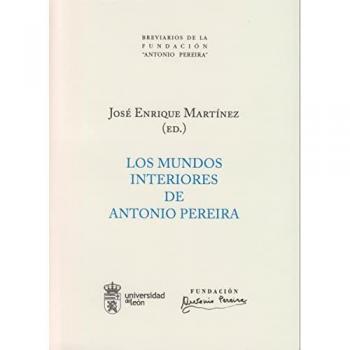 Los mundos interiores de Antonio Pereira