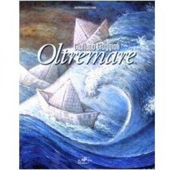 Giuliano Giuggioli. Oltremare. Catalogo della mostra