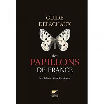 Guide Delachaux des papillons de France : 250 espèces décrites et illustrées