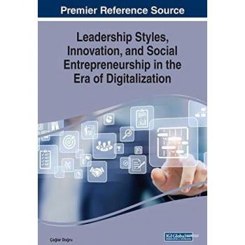 Leadership Styles Innovation and Social Entrepreneurship in the Era of Digitalization