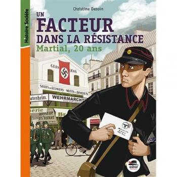 Un facteur dans la Résistance : Martial, 20 ans