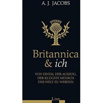 Britannica & ich: Von einem, der auszog, der klügste Mensch der Welt zu werden